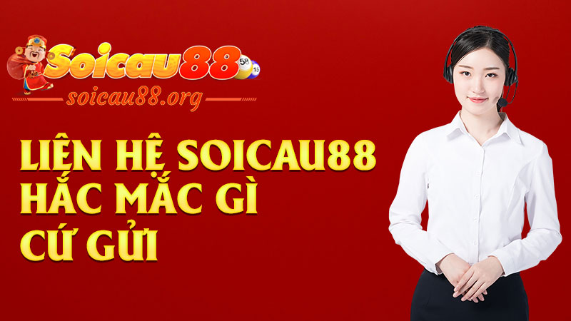 Liên hệ SoiCau88: Có thắc mắc gì cứ gửi – rep nhanh như chớp